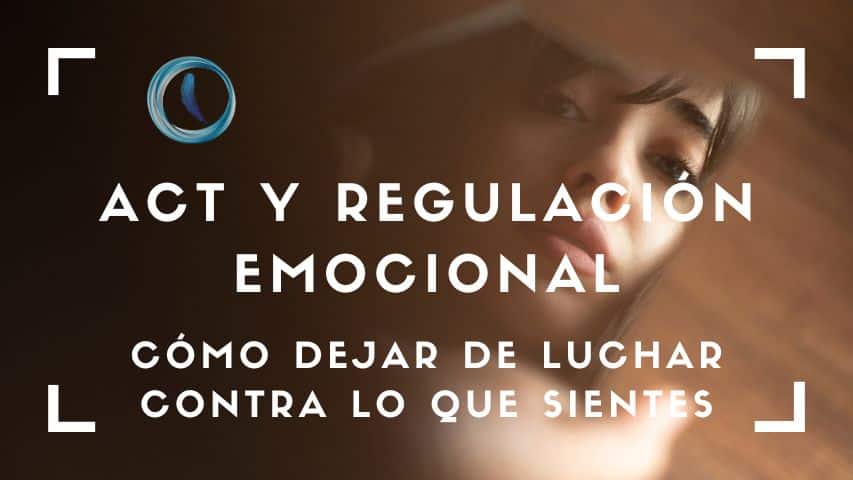 ACT y Regulación Emocional